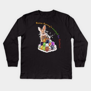 Some-bunny's excited for Easter! Funny Easter Bunny and Easter Eggs with pun phrase Kids Long Sleeve T-Shirt